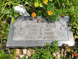 Adam rich find a grave - The records are dated between the 1600s and the present. Find a Grave® provides users a virtual cemetery experience, with images of grave markers from around the world, photos, biographies, and other details uploaded by volunteers. You may find obituaries and links to other family members included as well.
